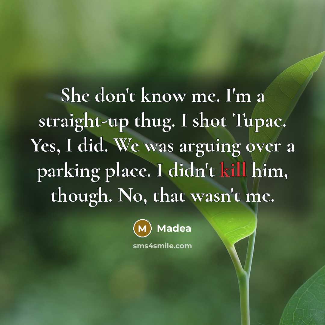 “She don't know me. I'm a straight-up thug. I shot…” quote by Madea