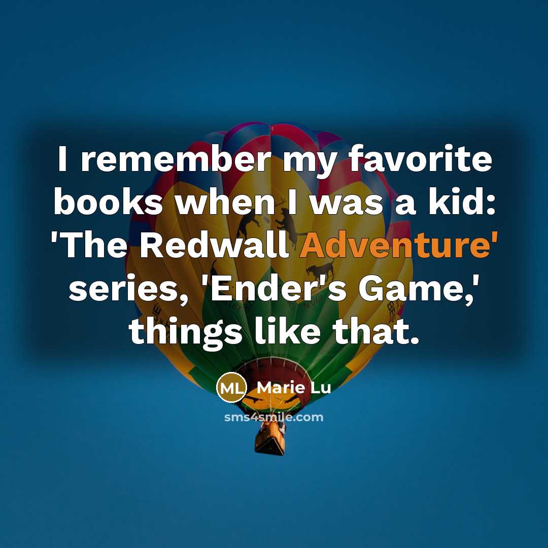 “I remember my favorite books when I was a kid:…” quote by Marie Lu