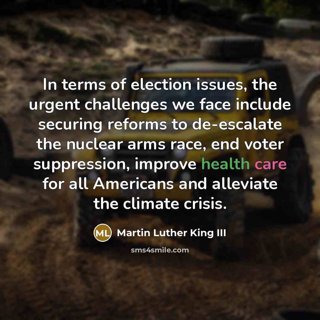 “In terms of election issues, the urgent challenges we face…” quote by Martin Luther King III