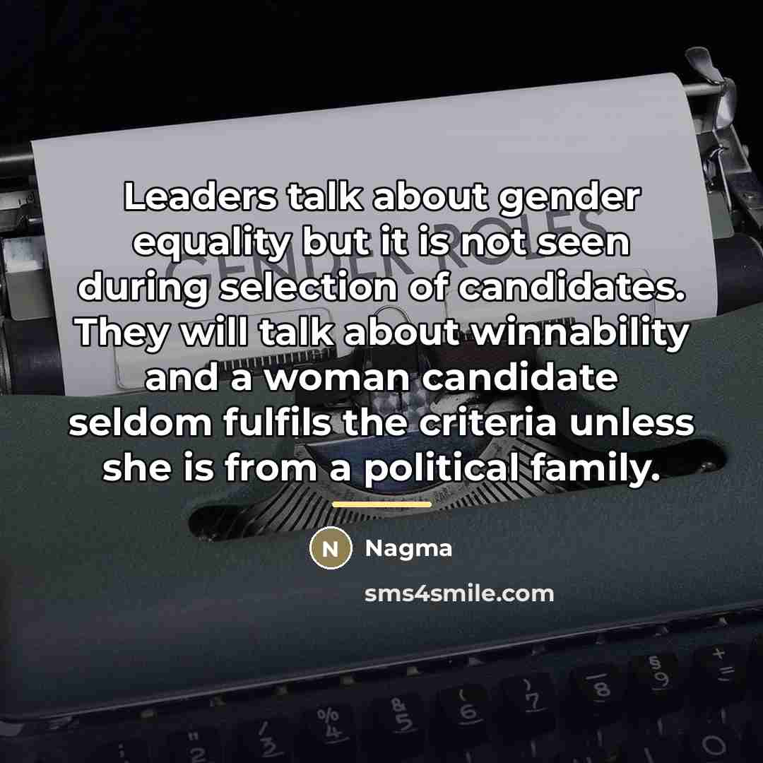 “Leaders talk about gender equality but it is not seen…” quote by Nagma