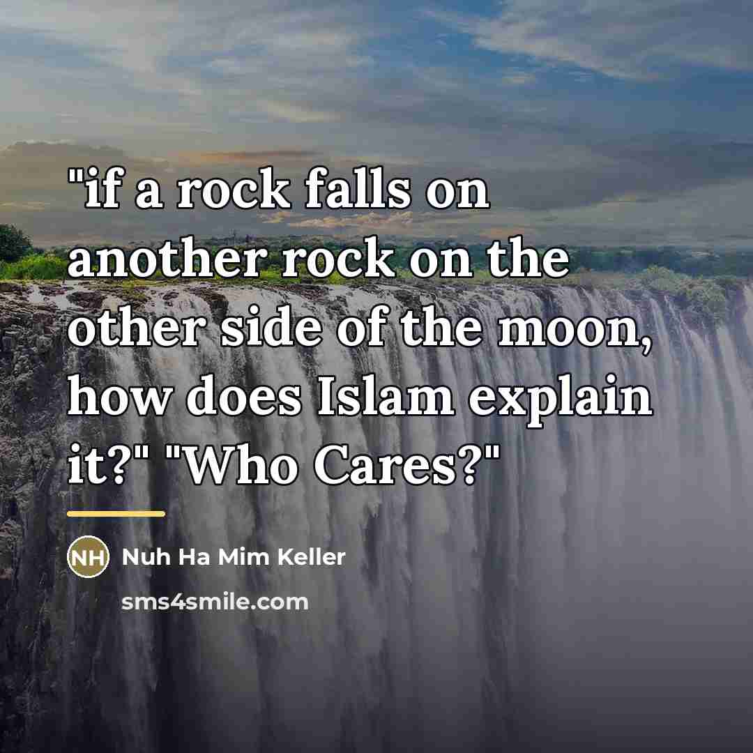 “"if a rock falls on another rock on the other…” quote by Nuh Ha Mim Keller
