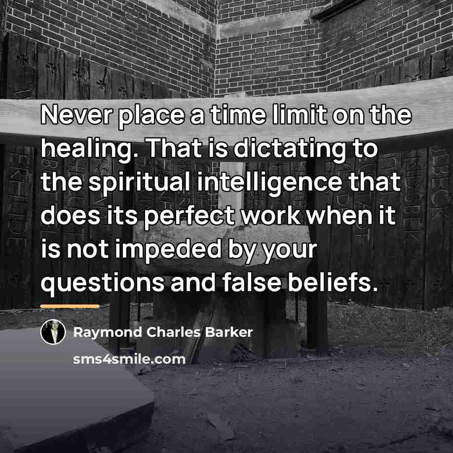 “Never place a time limit on the healing. That is…” quote by Raymond Charles Barker
