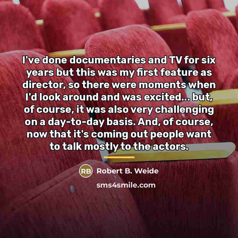 “I've done documentaries and TV for six years but this…” quote by Robert B. Weide
