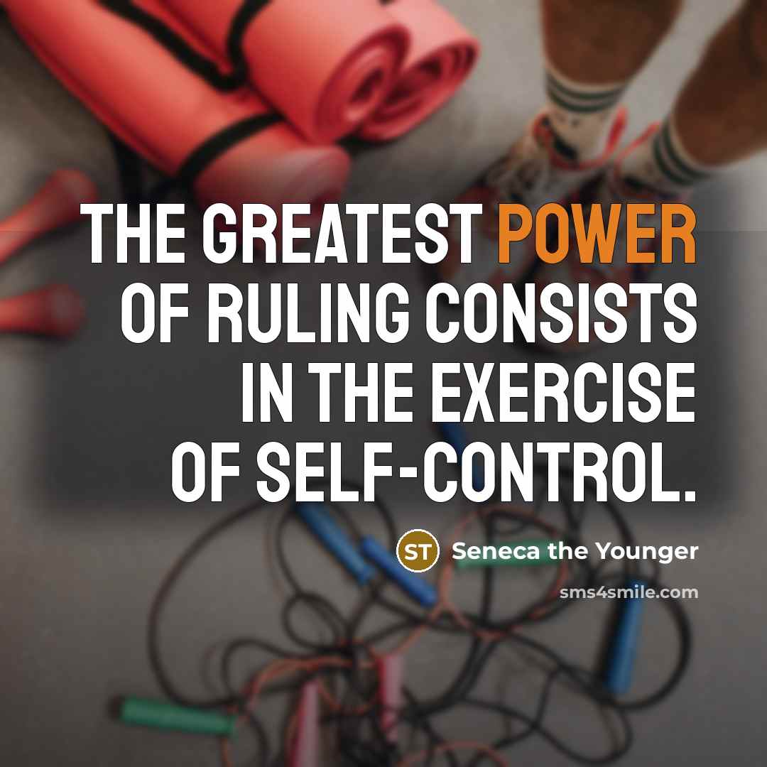 “The greatest power of ruling consists in the exercise of…” quote by Seneca the Younger