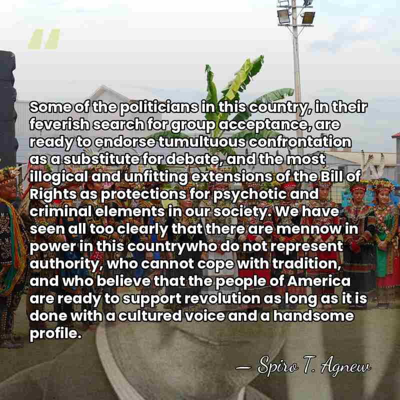 Some of the politicians in this country, in their feverish search for&hellip; - Spiro T. Agnew