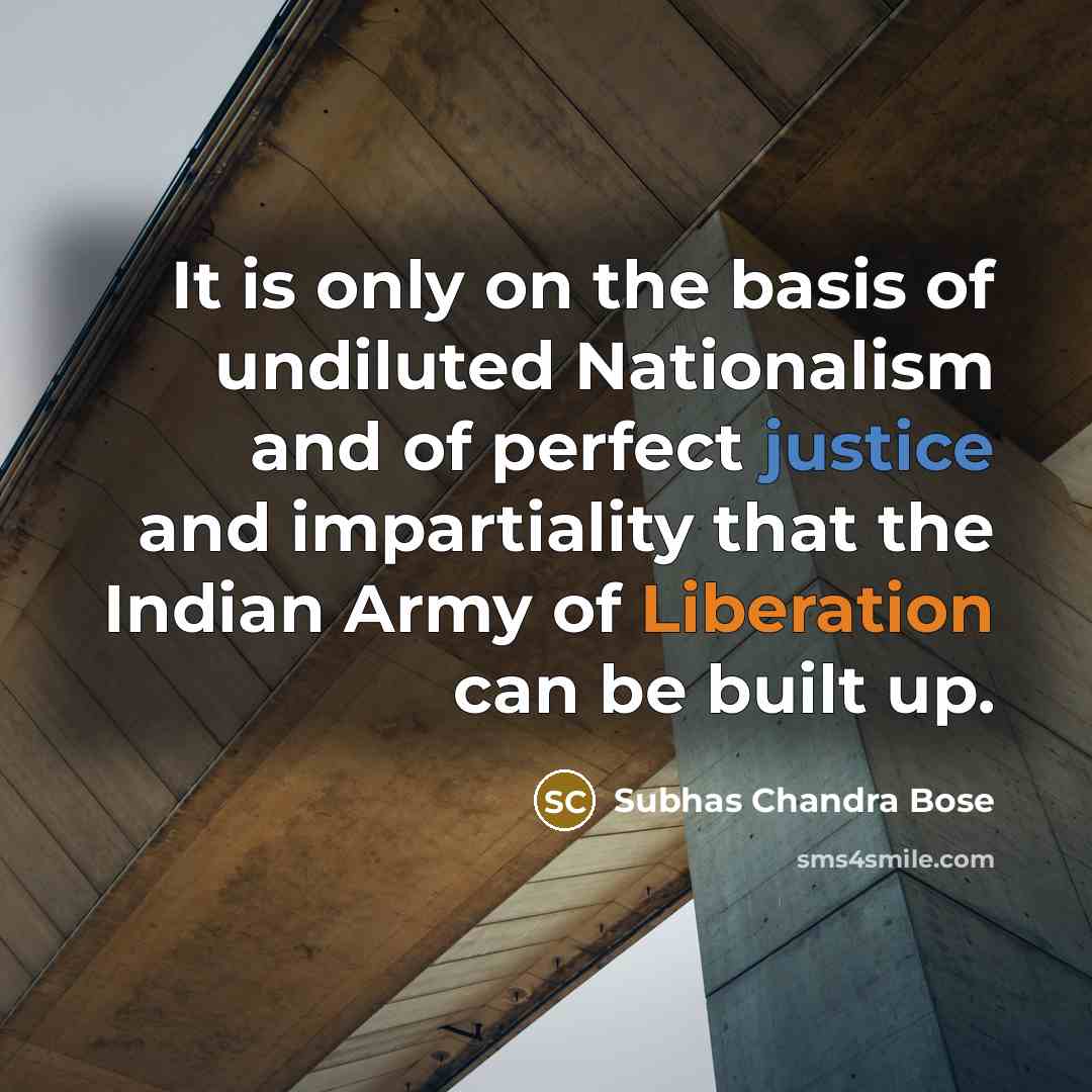“It is only on the basis of undiluted Nationalism and…” quote by Subhas Chandra Bose