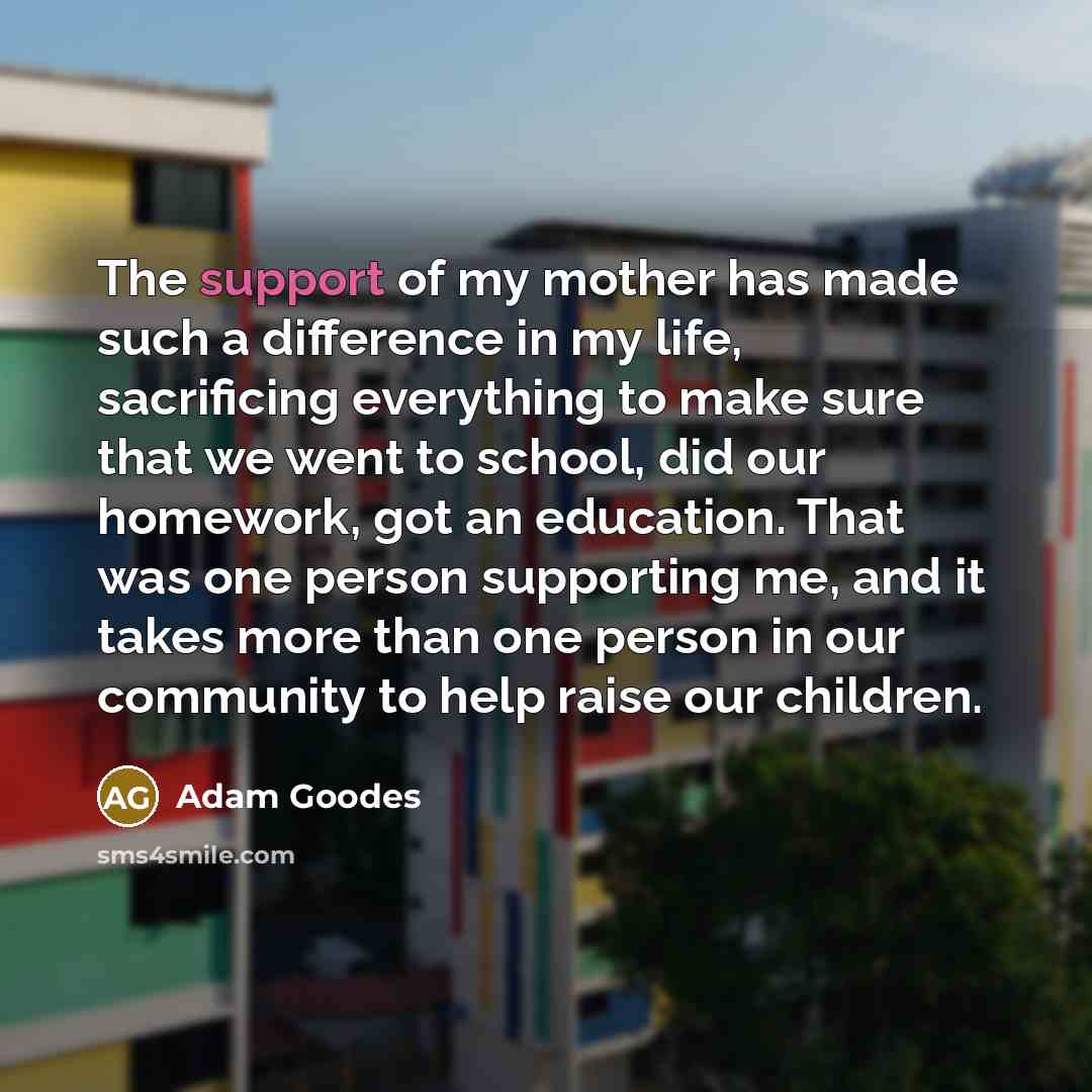 “The support of my mother has made such a difference…” quote by Adam Goodes