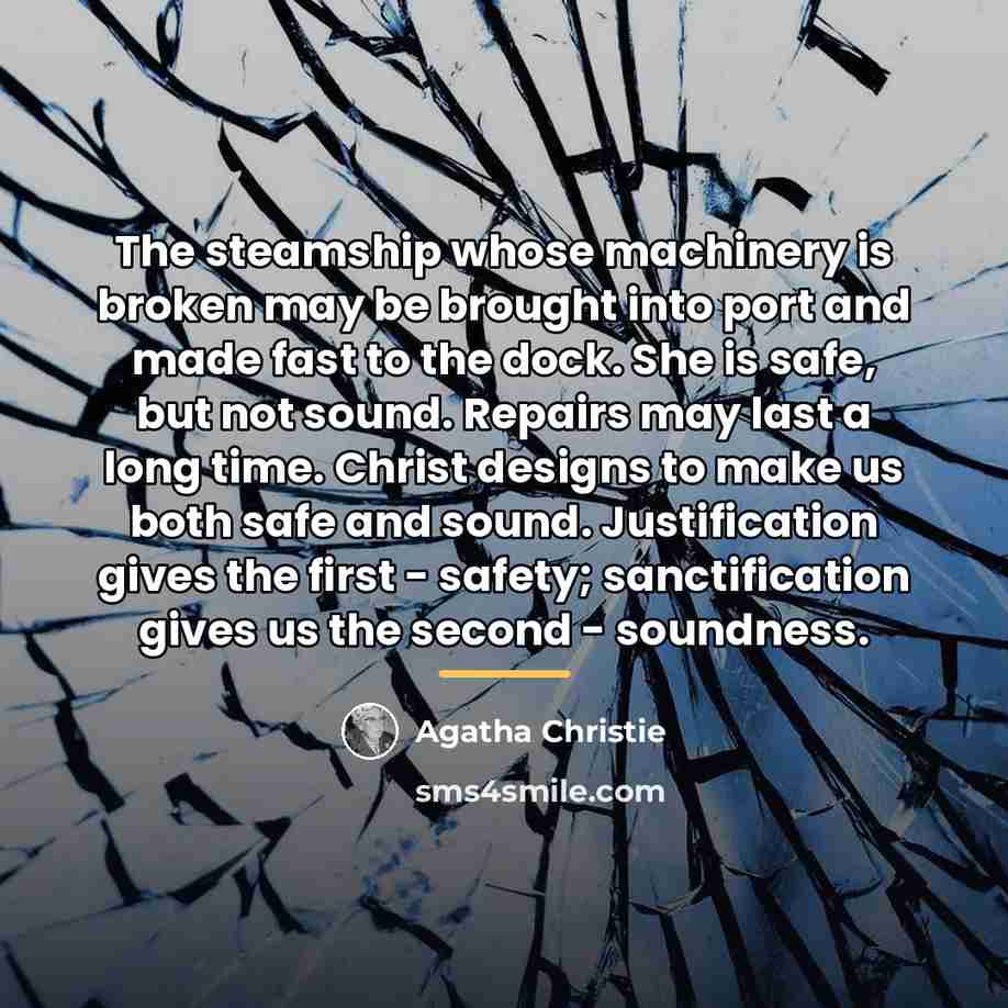“The steamship whose machinery is broken may be brought into…” quote by Agatha Christie