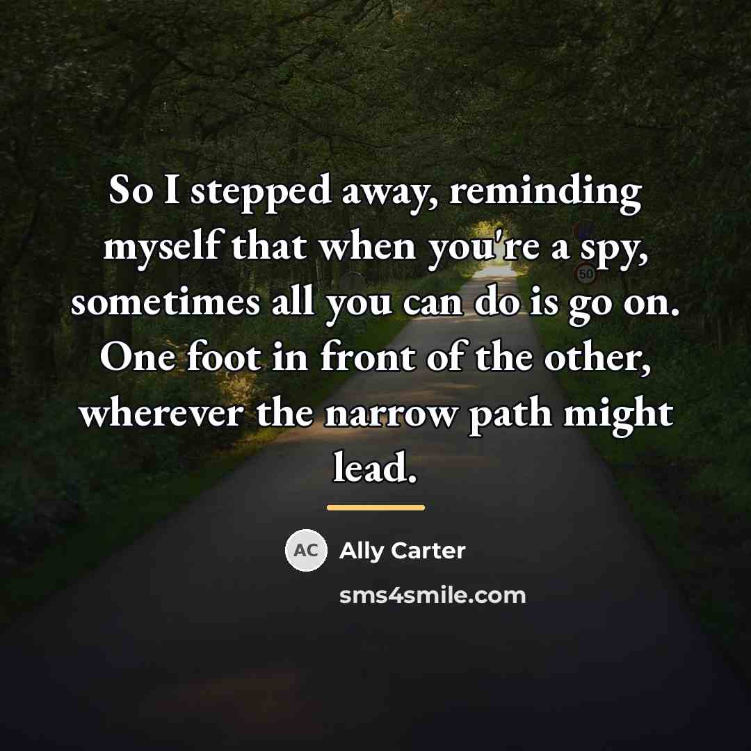 “So I stepped away, reminding myself that when you're a…” quote by Ally Carter