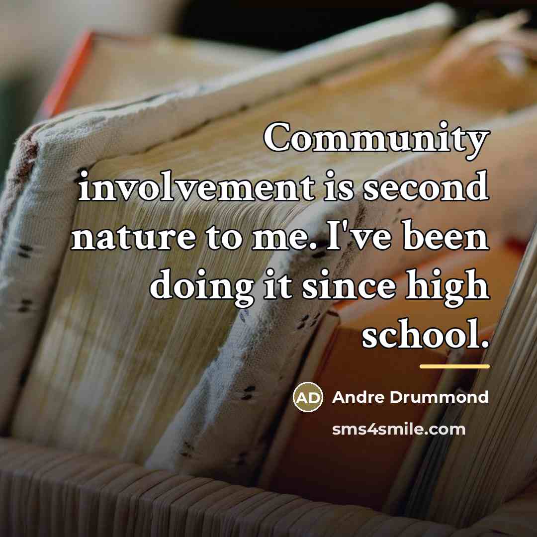 “Community involvement is second nature to me. I've been doing…” quote by Andre Drummond