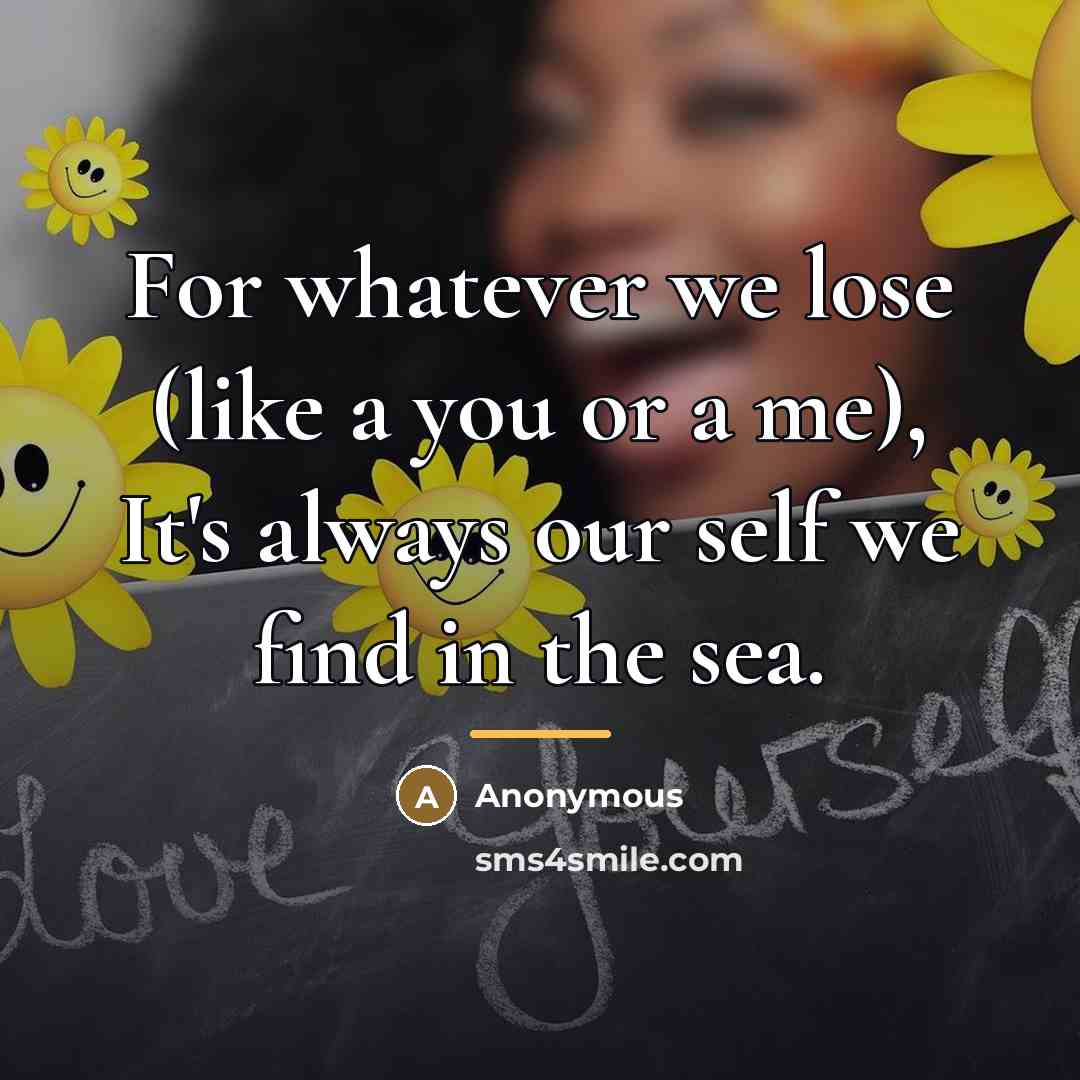 “For whatever we lose (like a you or a me),…” quote by Anonymous