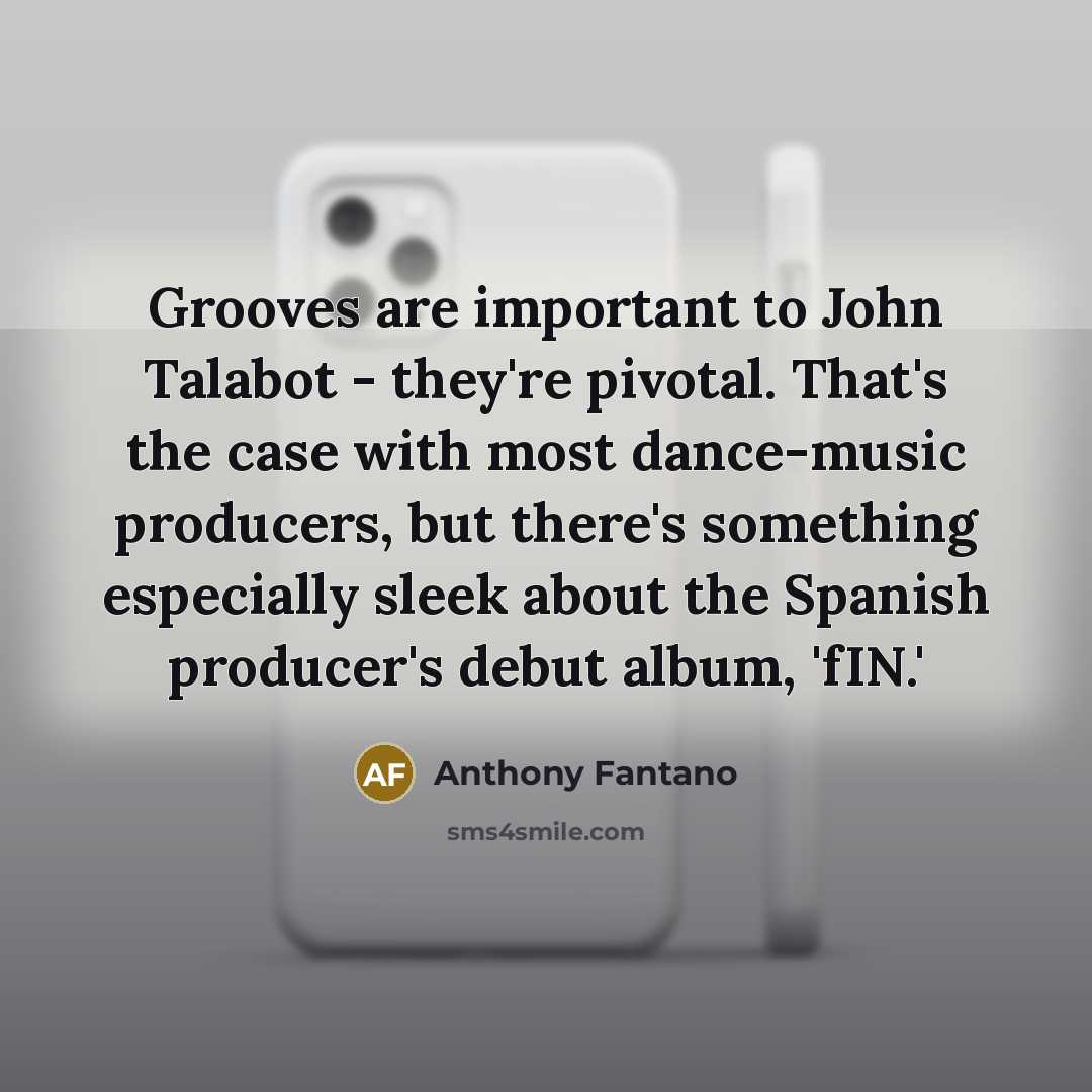 “Grooves are important to John Talabot - they're pivotal. That's…” quote by Anthony Fantano