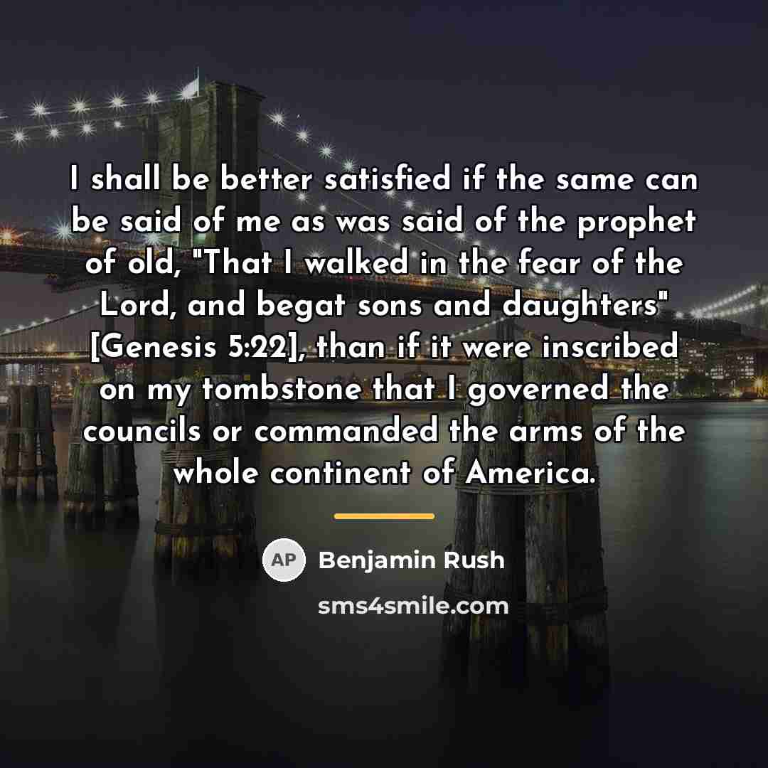 “I shall be better satisfied if the same can be…” quote by Benjamin Rush