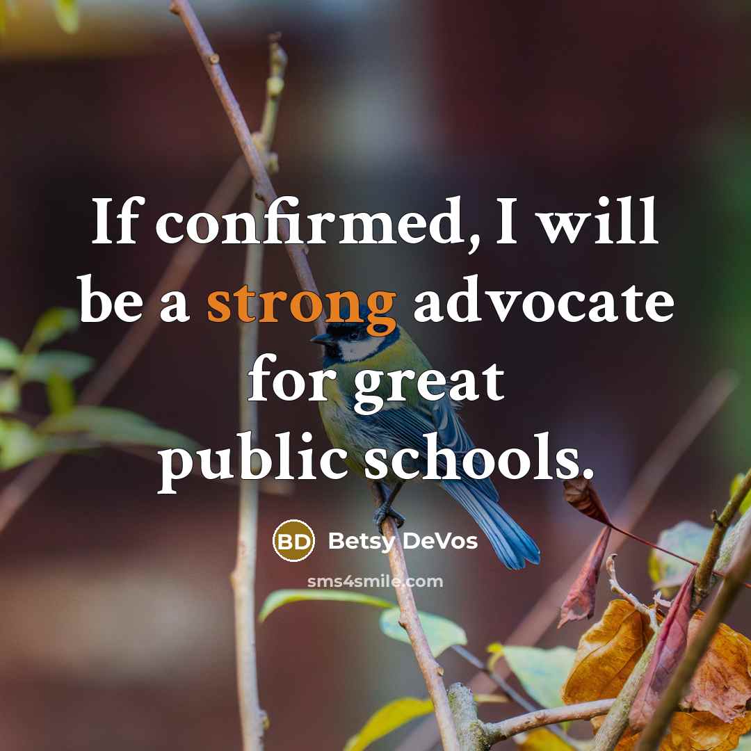 “If confirmed, I will be a strong advocate for great…” quote by Betsy DeVos