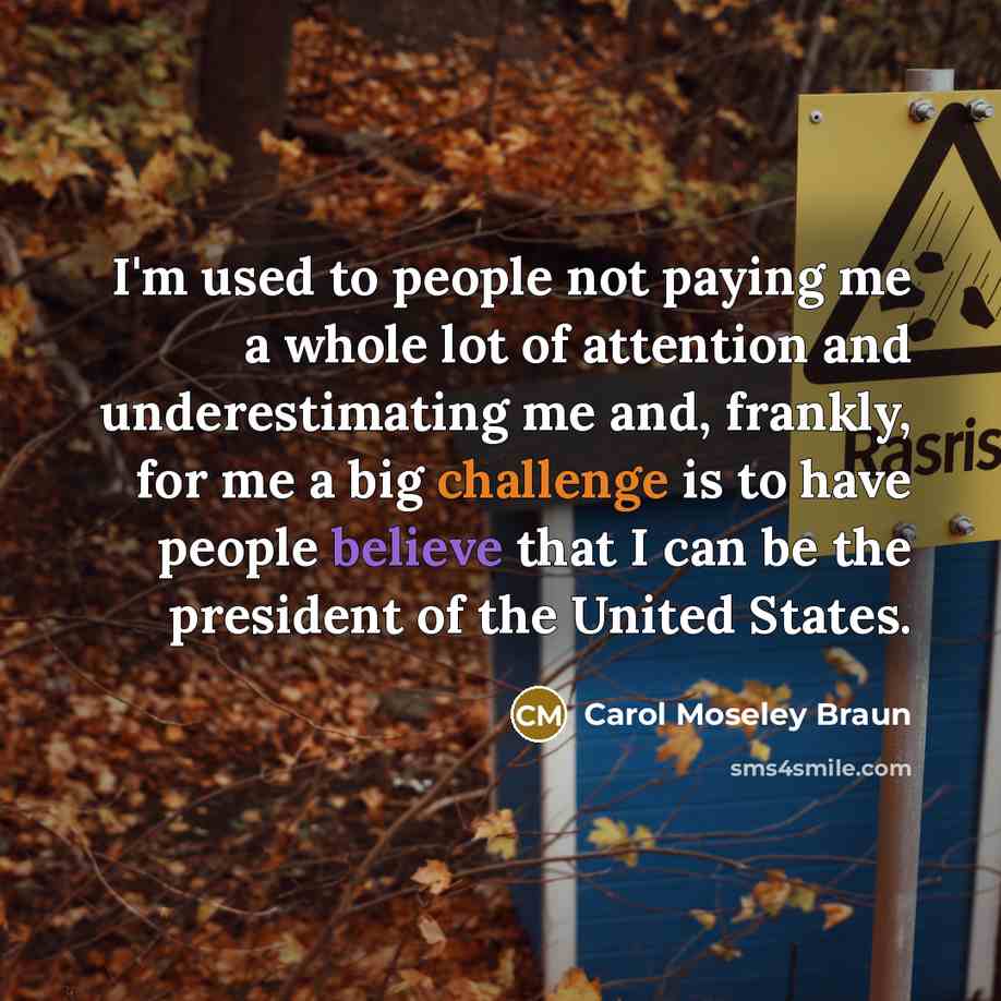 “I'm used to people not paying me a whole lot…” quote by Carol Moseley Braun