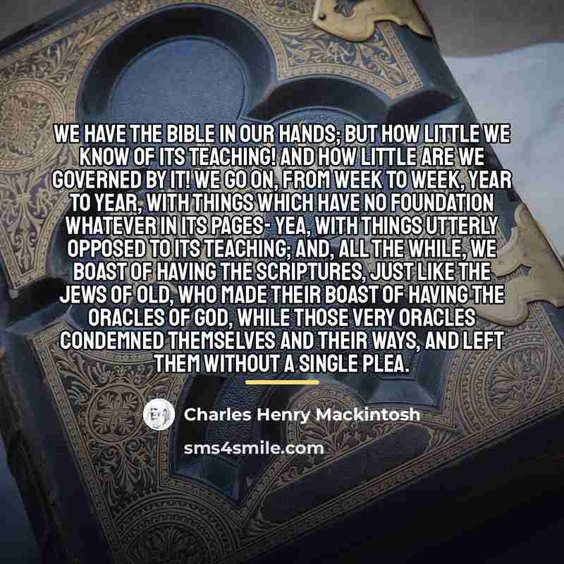 “We have the Bible in our hands; but how little…” quote by Charles Henry Mackintosh