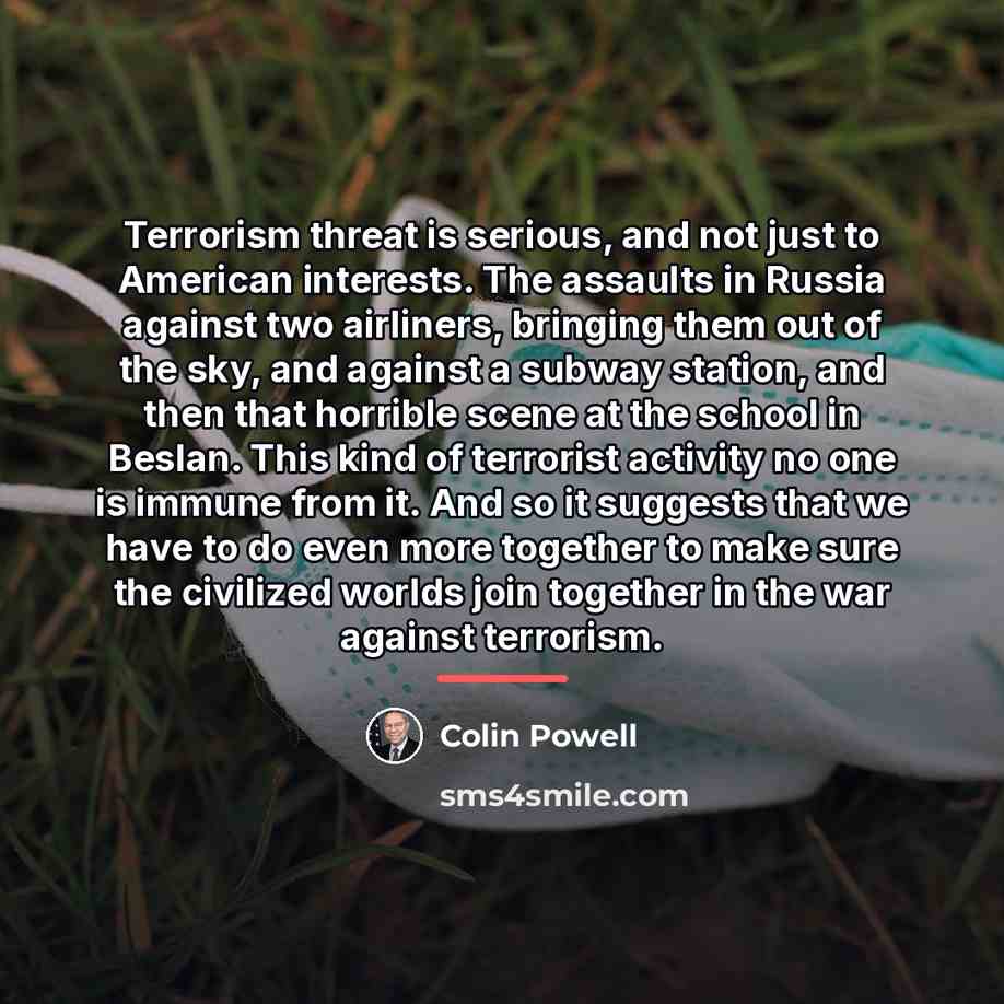 “Terrorism threat is serious, and not just to American interests.…” quote by Colin Powell