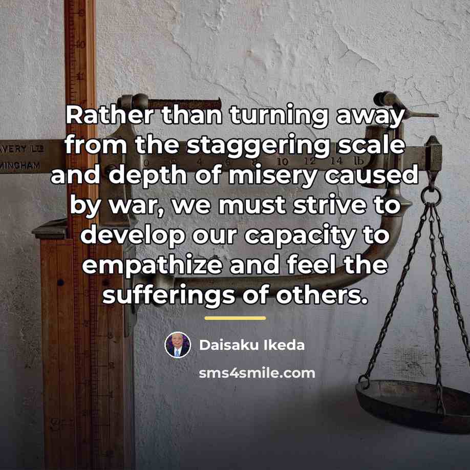“Rather than turning away from the staggering scale and depth…” quote by Daisaku Ikeda