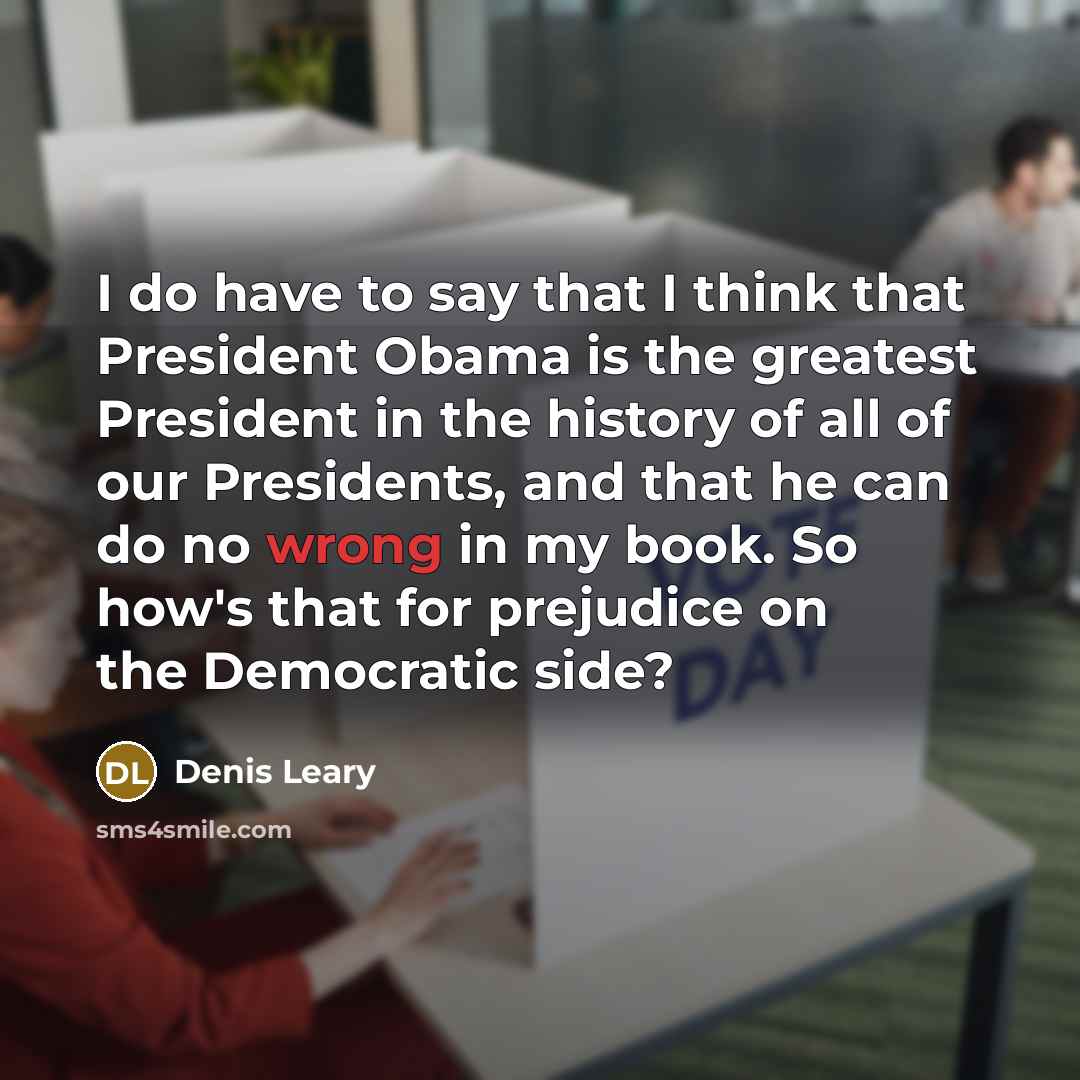 “I do have to say that I think that President…” quote by Denis Leary