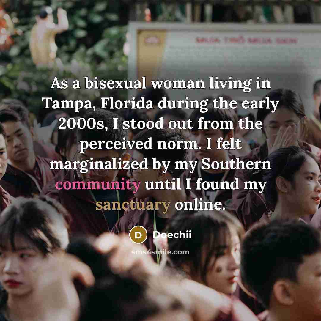 “As a bisexual woman living in Tampa, Florida during the early 2000s, I stood out from the perceived norm. I felt marginalized by my Southern community until I found my sanctuary online.” quote by Doechii