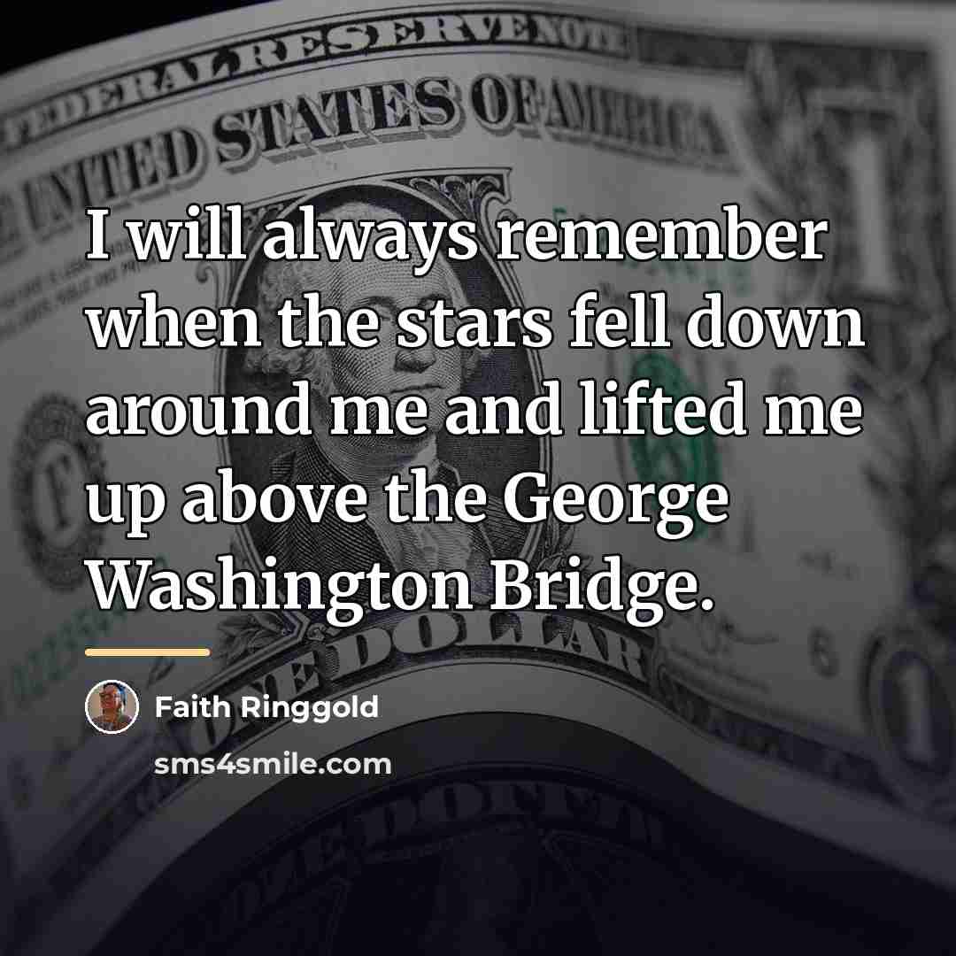 “I will always remember when the stars fell down around…” quote by Faith Ringgold
