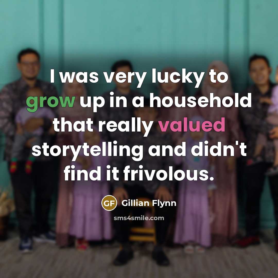 “I was very lucky to grow up in a household…” quote by Gillian Flynn