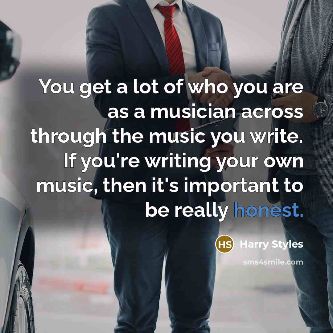 “You get a lot of who you are as a…” quote by Harry Styles