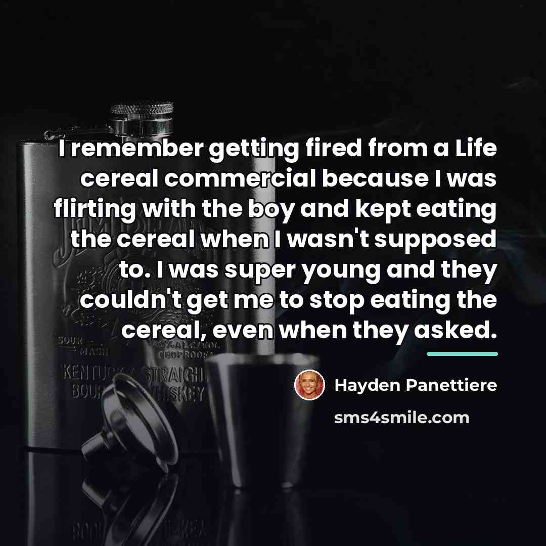“I remember getting fired from a Life cereal commercial because…” quote by Hayden Panettiere
