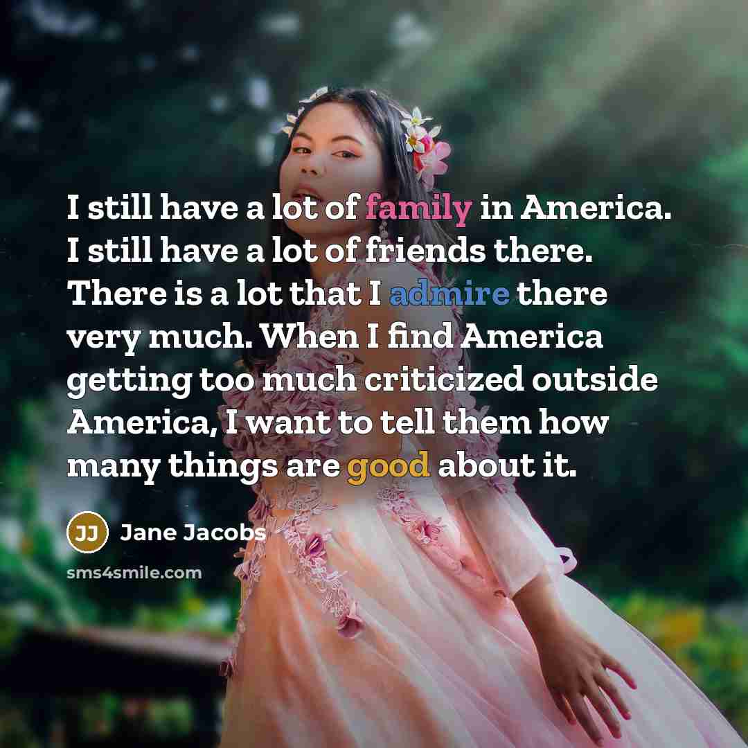 “I still have a lot of family in America. I…” quote by Jane Jacobs