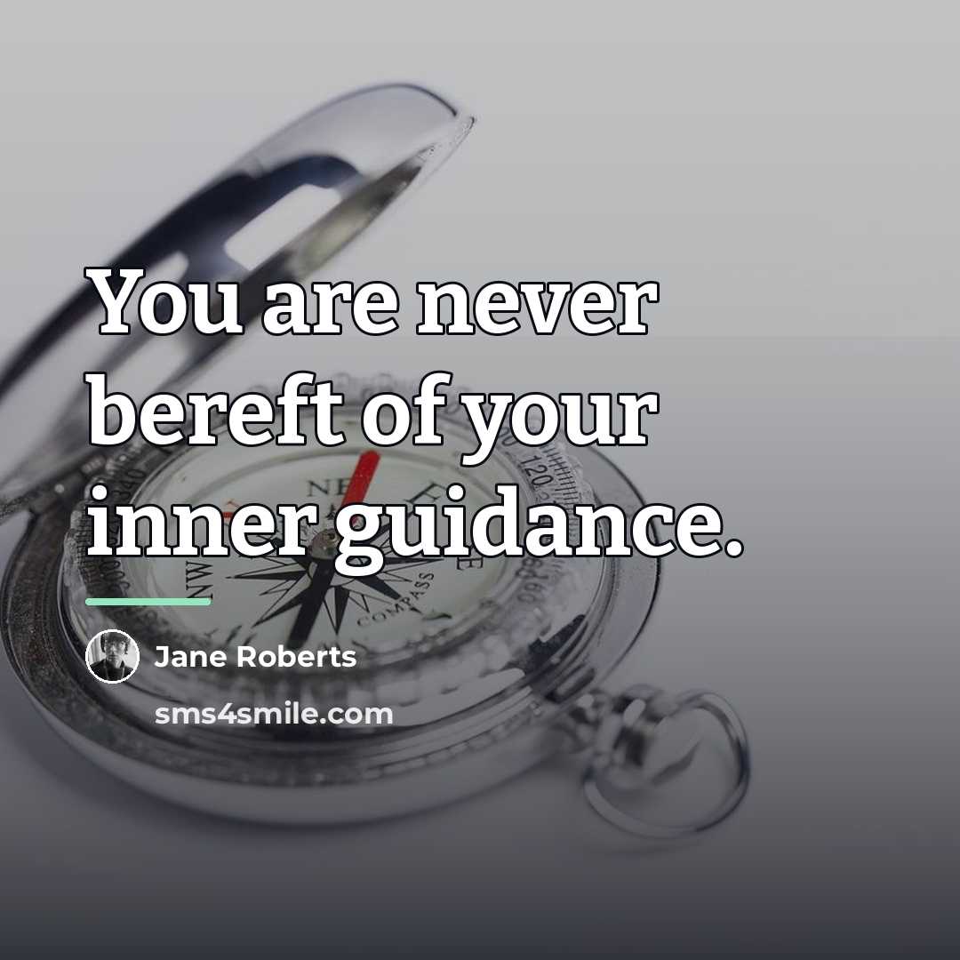 “You are never bereft of your inner guidance.…” quote by Jane Roberts