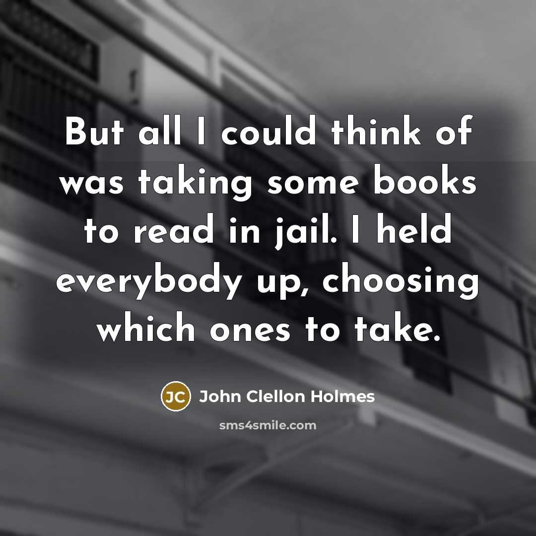 “But all I could think of was taking some books…” quote by John Clellon Holmes
