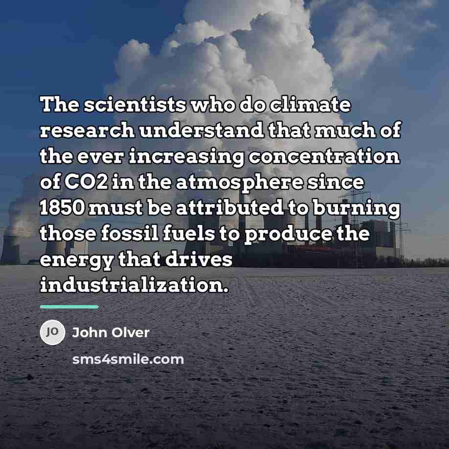 “The scientists who do climate research understand that much of…” quote by John Olver