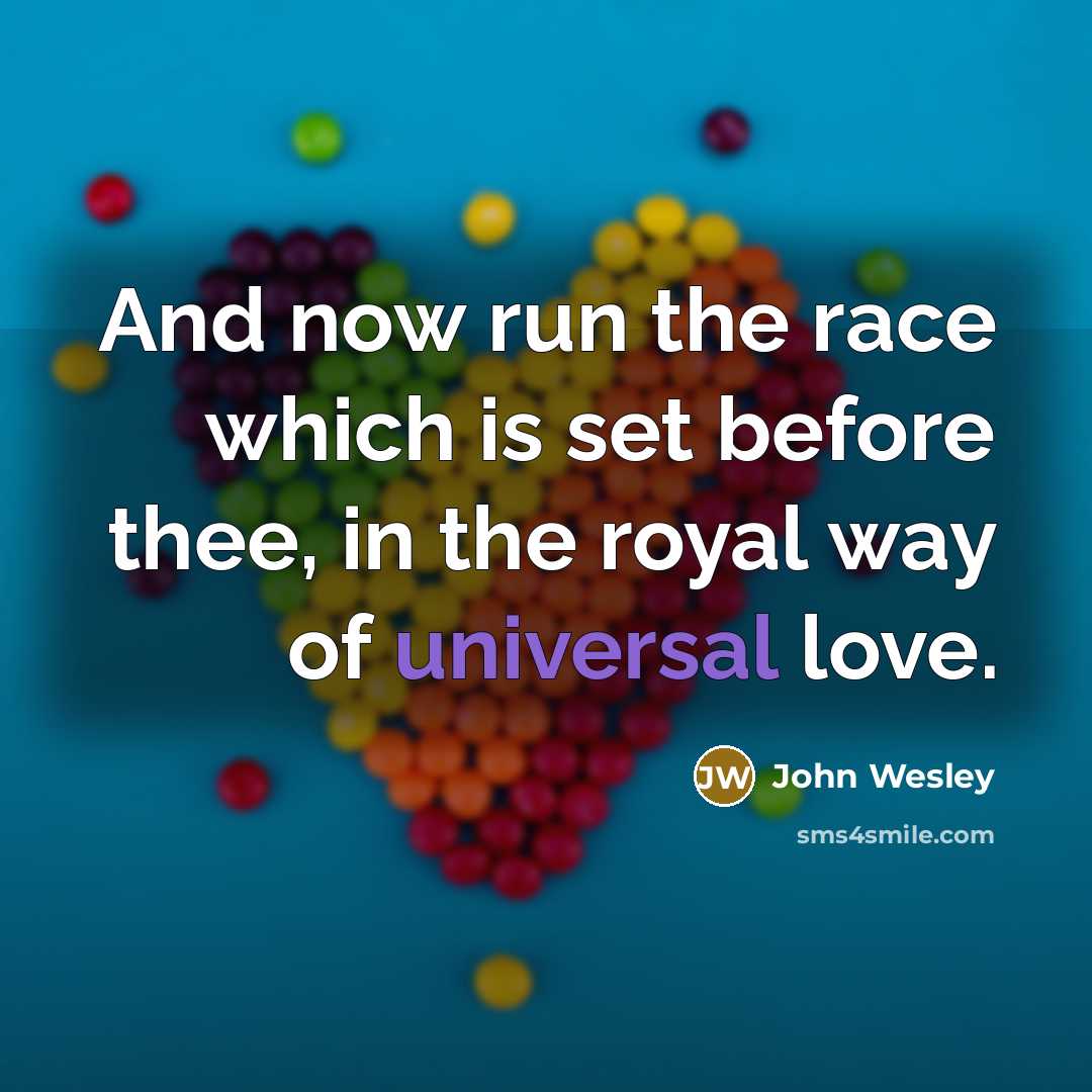 “And now run the race which is set before thee,…” quote by John Wesley