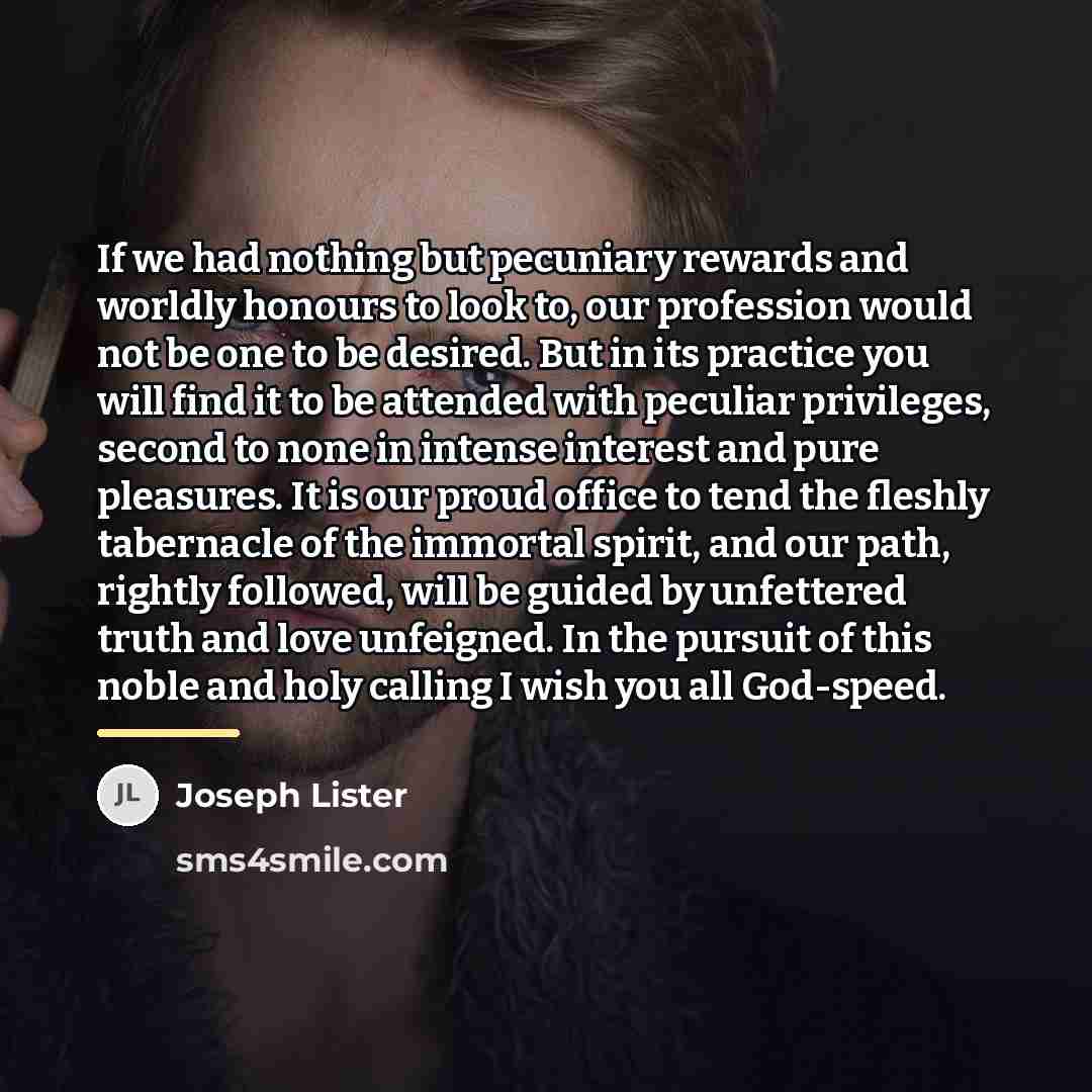 “If we had nothing but pecuniary rewards and worldly honours…” quote by Joseph Lister