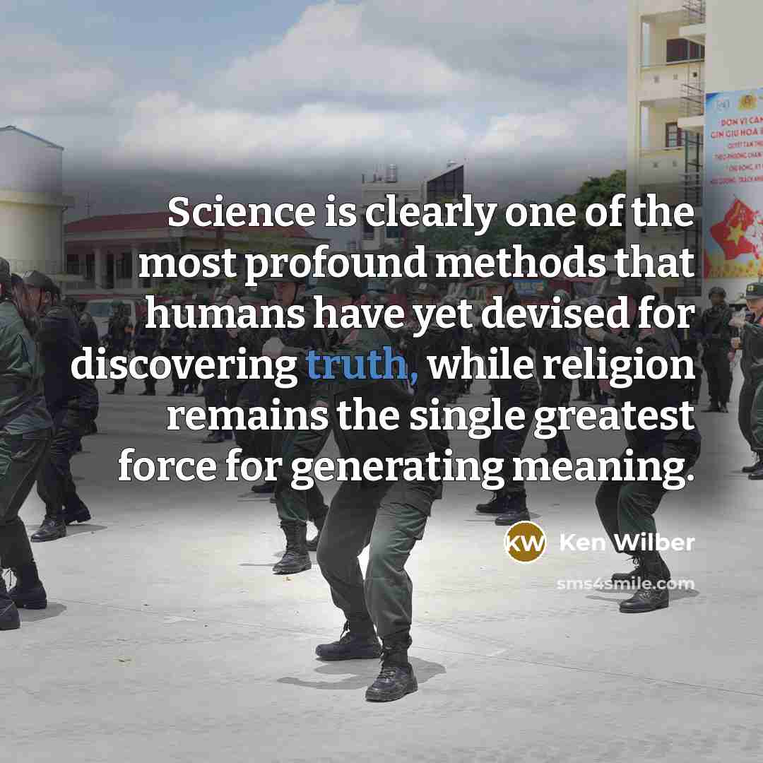 “Science is clearly one of the most profound methods that…” quote by Ken Wilber