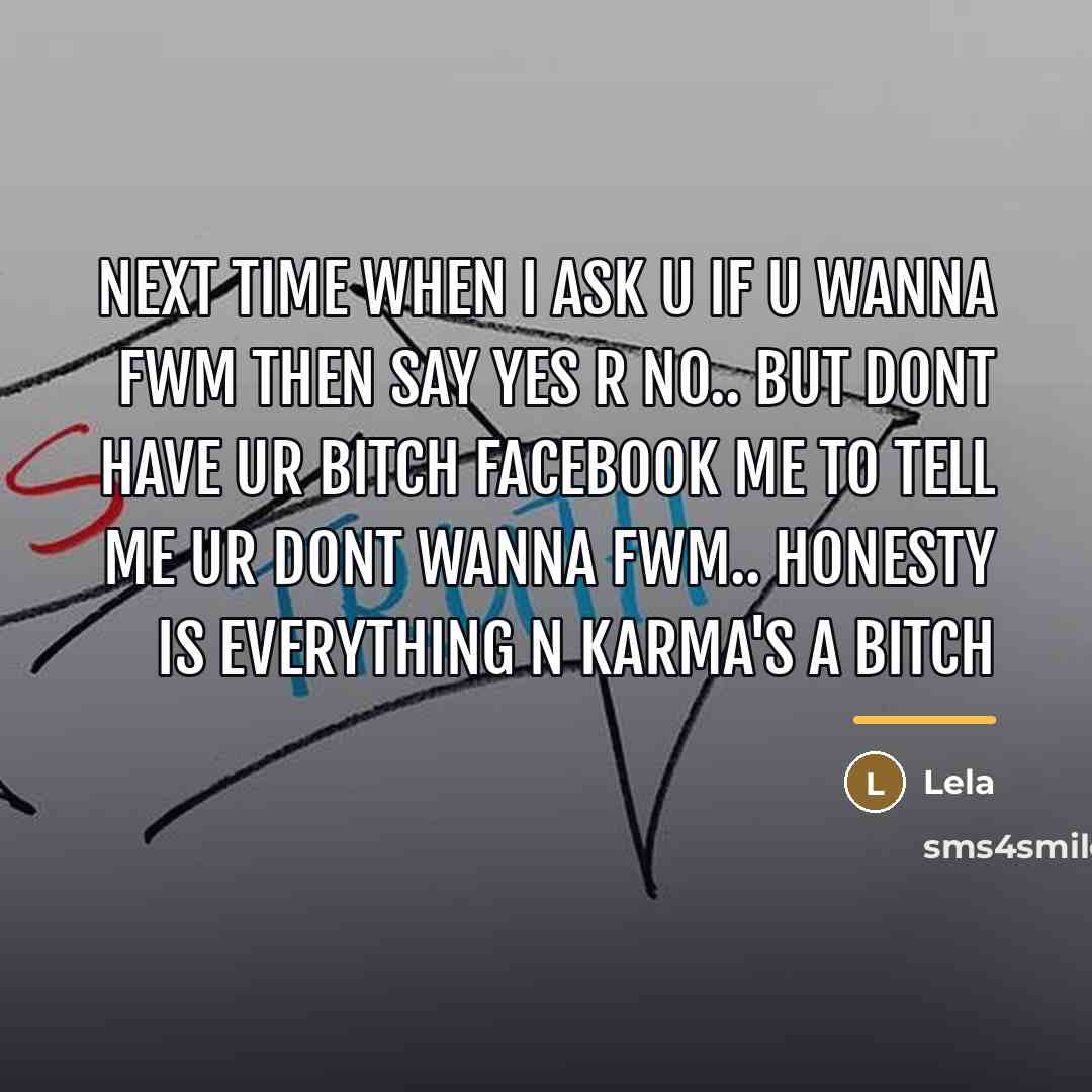 “Next time when I ask u if u wanna fwm…” quote by Lela