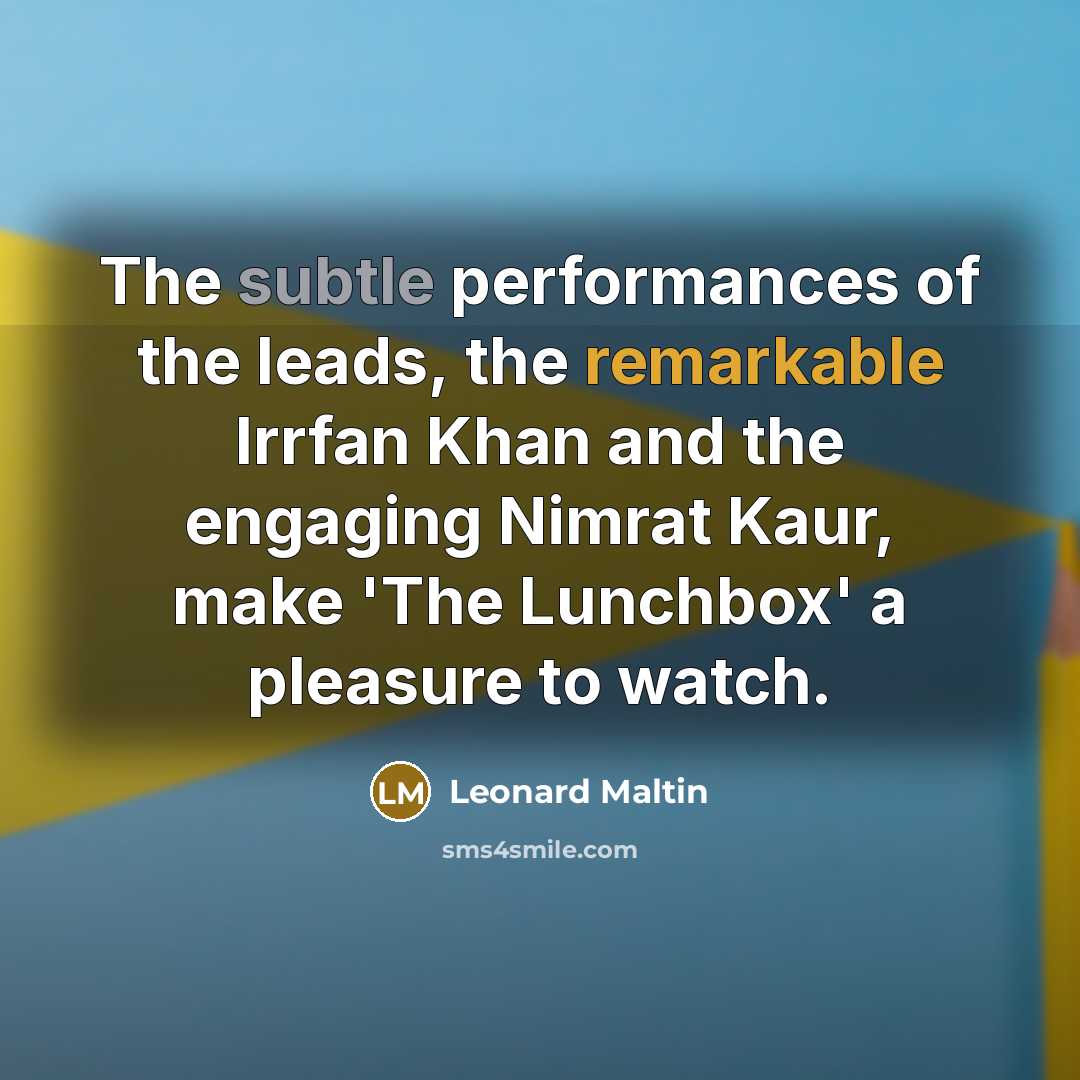“The subtle performances of the leads, the remarkable Irrfan Khan…” quote by Leonard Maltin