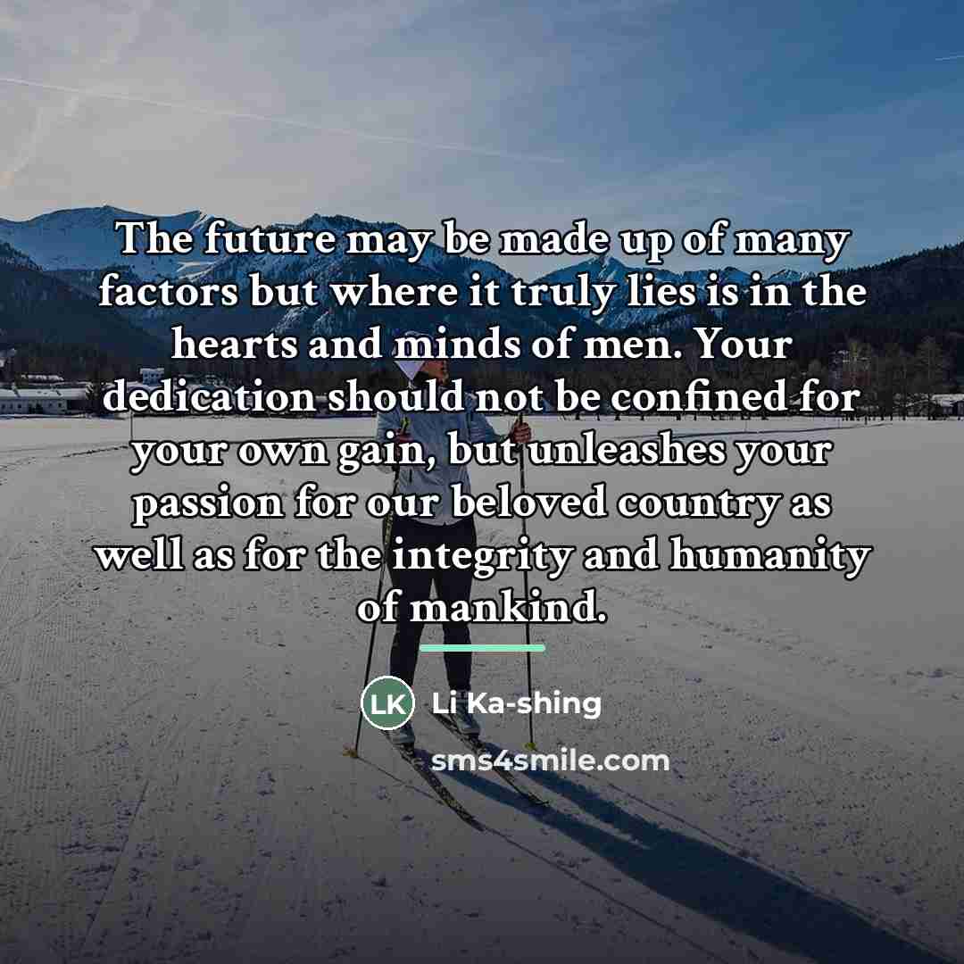 “The future may be made up of many factors but…” quote by Li Ka-shing