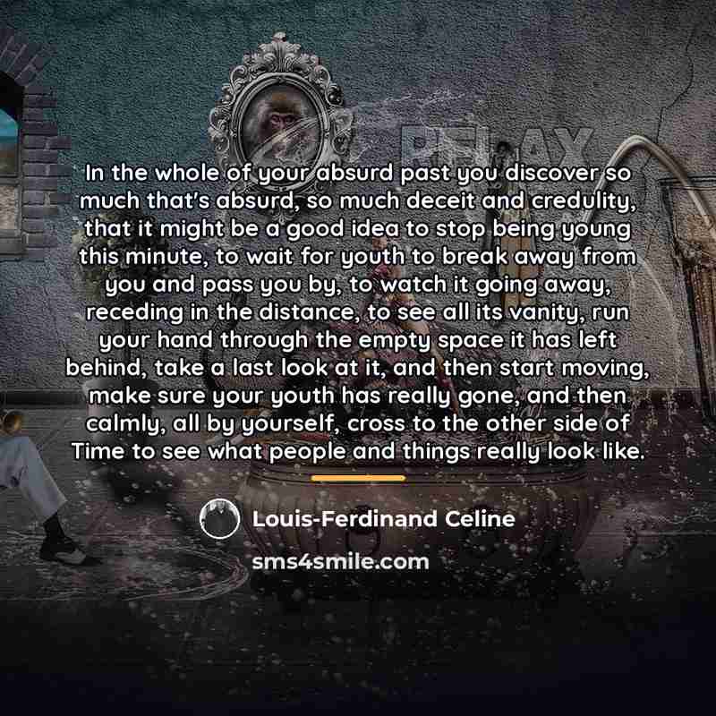 “In the whole of your absurd past you discover so…” quote by Louis-Ferdinand Celine