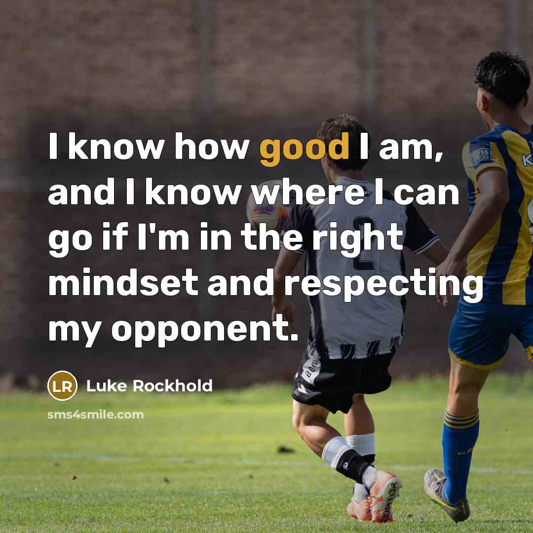 “I know how good I am, and I know where…” quote by Luke Rockhold