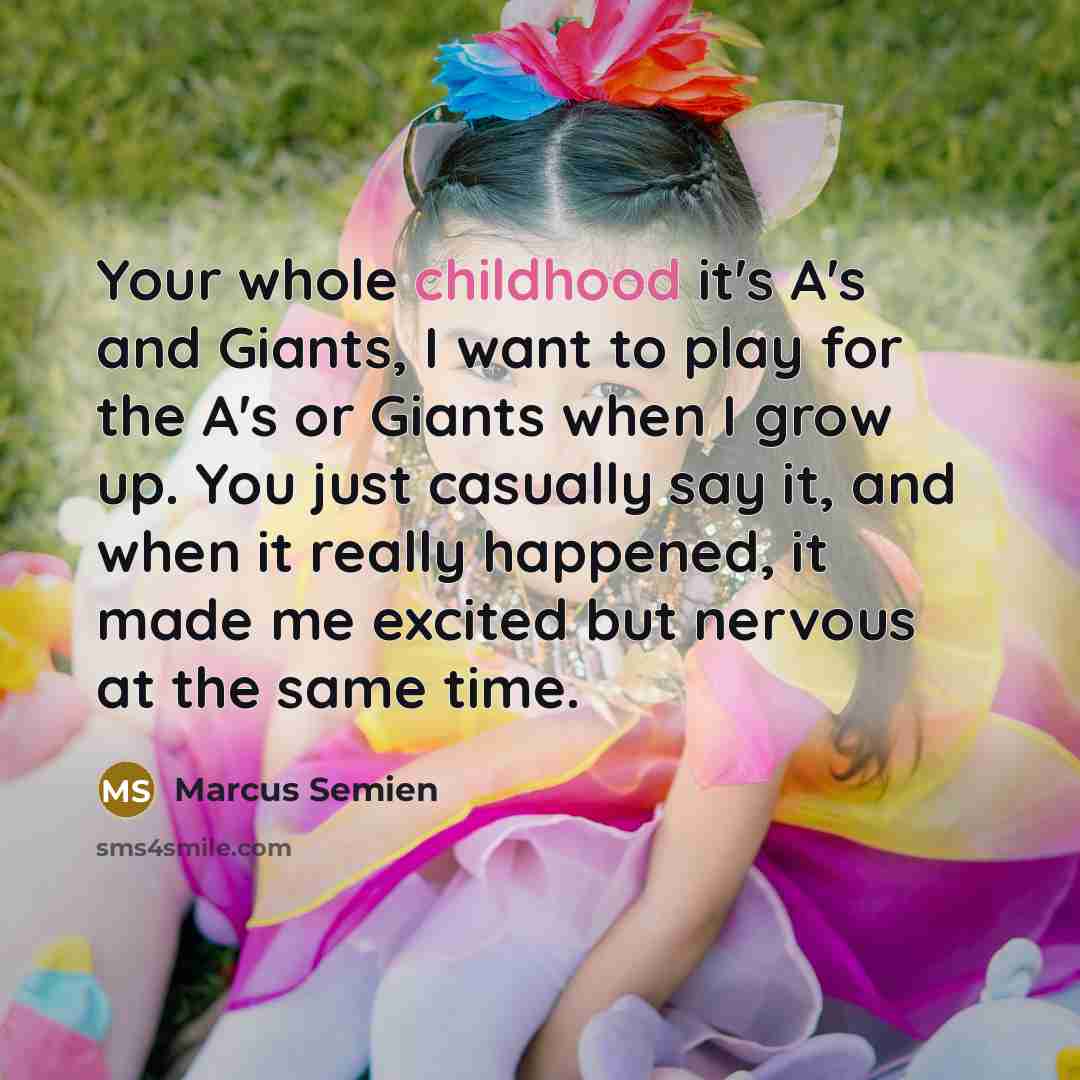 “Your whole childhood it's A's and Giants, I want to…” quote by Marcus Semien