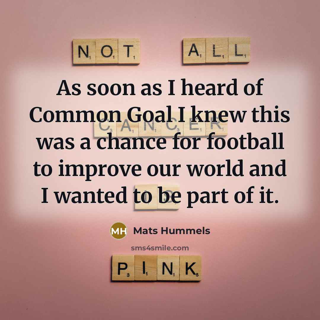 “As soon as I heard of Common Goal I knew…” quote by Mats Hummels