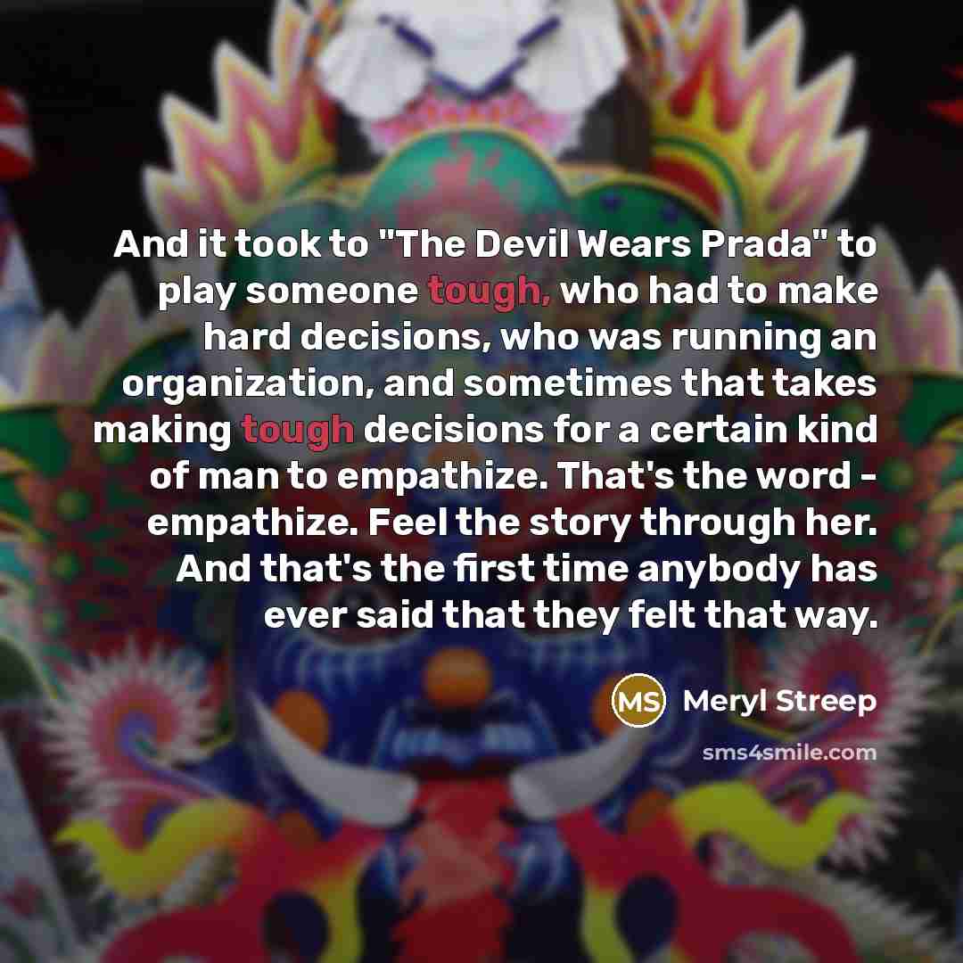 “And it took to "The Devil Wears Prada" to play…” quote by Meryl Streep