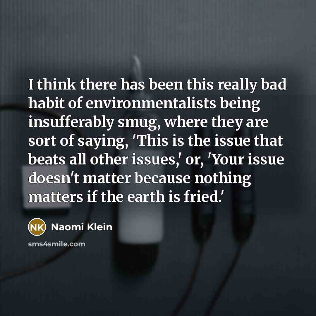 “I think there has been this really bad habit of…” quote by Naomi Klein