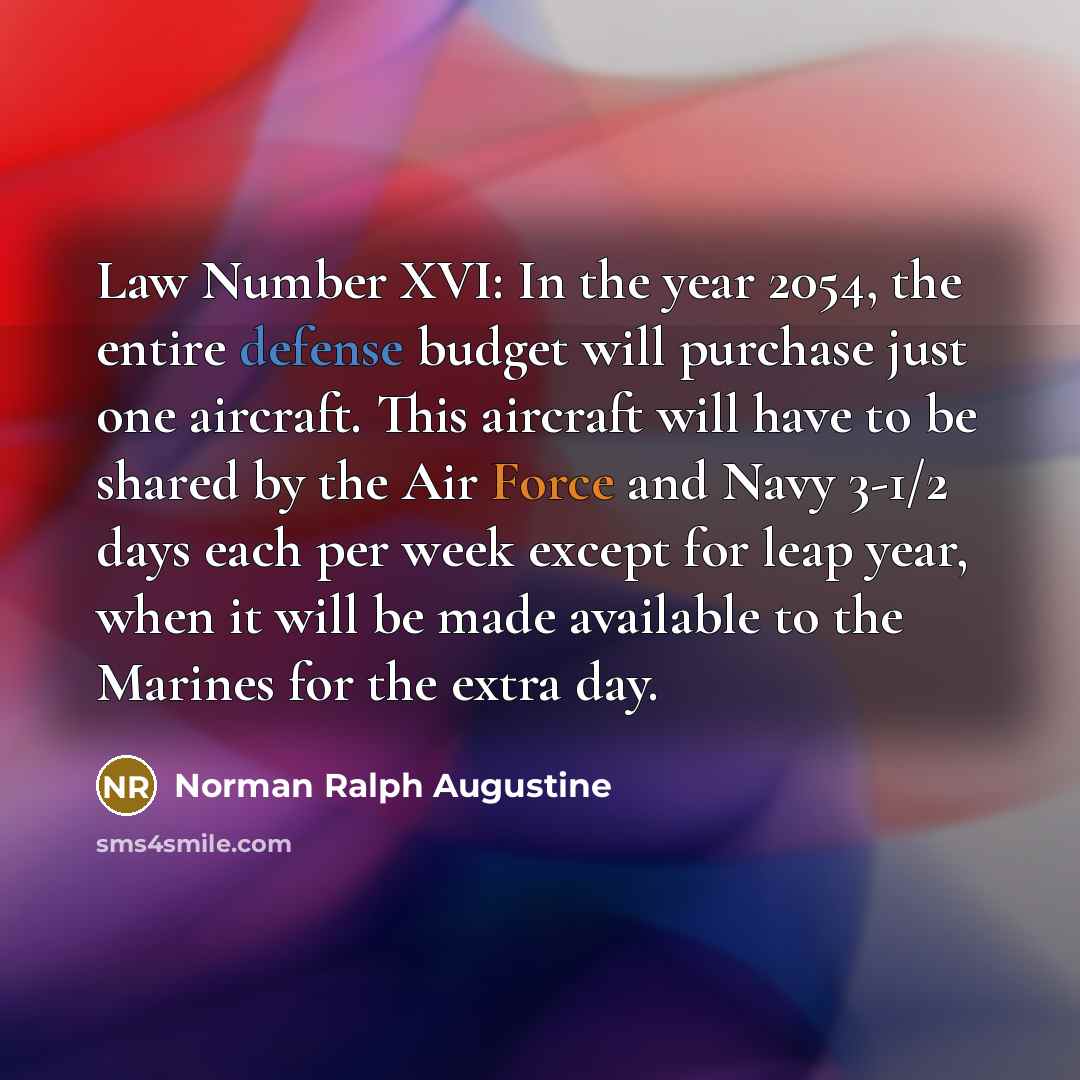 “Law Number XVI: In the year 2054, the entire defense…” quote by Norman Ralph Augustine