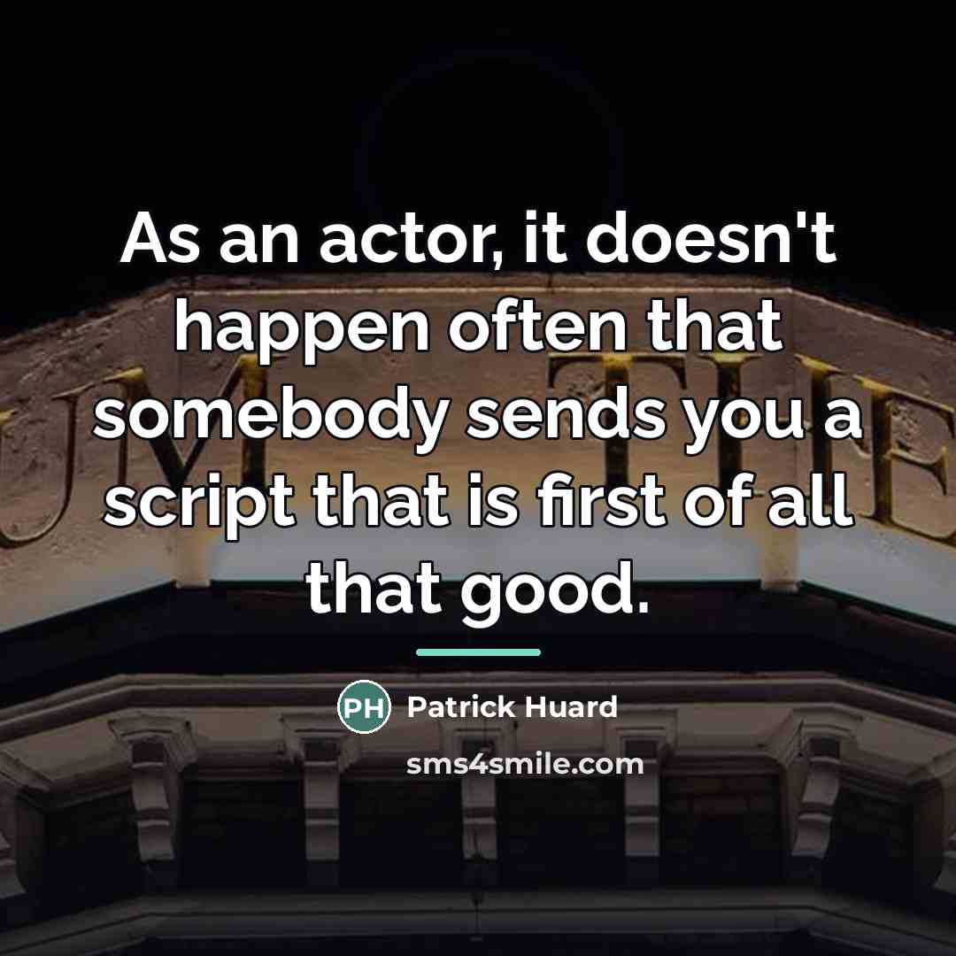 “As an actor, it doesn't happen often that somebody sends…” quote by Patrick Huard