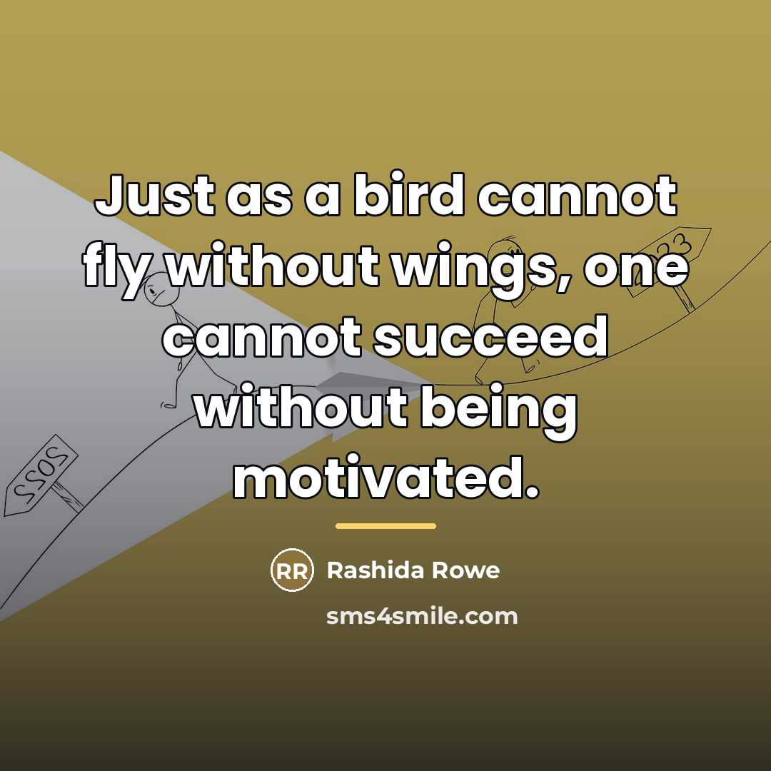 “Just as a bird cannot fly without wings, one cannot…” quote by Rashida Rowe