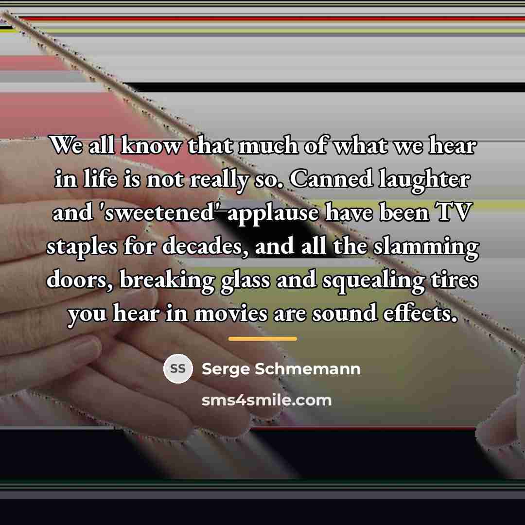 “We all know that much of what we hear in…” quote by Serge Schmemann