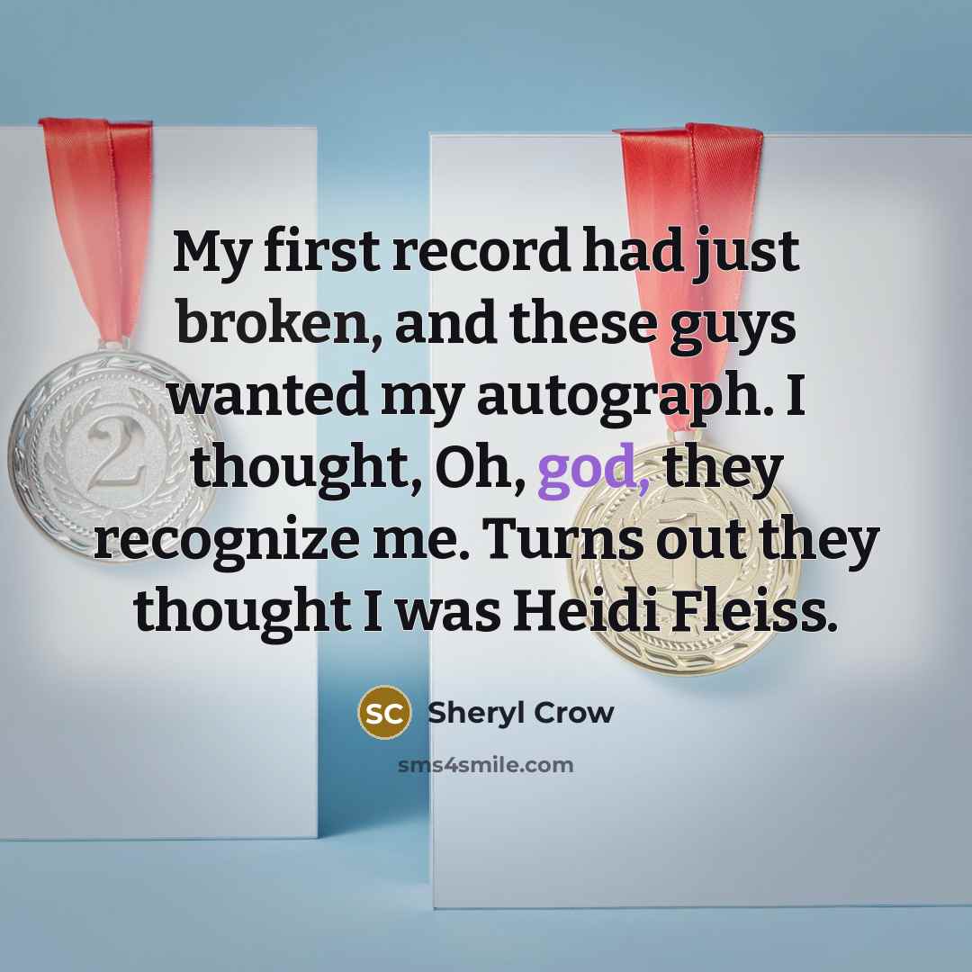 “My first record had just broken, and these guys wanted…” quote by Sheryl Crow