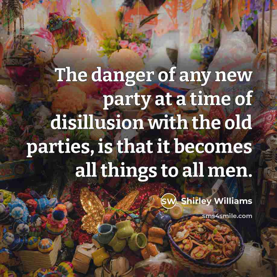 “The danger of any new party at a time of…” quote by Shirley Williams